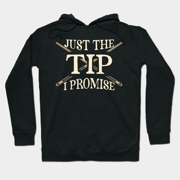 Just The Tip I Promise Billiards Hoodie by Quotes NK Tees